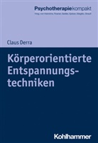 Clau Derra, Claus Derra, Harald Freyberger, Harald Freyberger, Günter H Seidler u a, Nina Heinrichs... - Körperorientierte Entspannungstechniken
