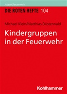 Matthias Düsterwald, Michae Klein, Michael Klein - Die Roten Hefte - 104: Kindergruppen in der Feuerwehr