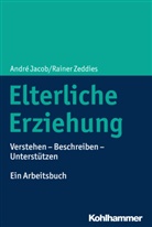 Andr Jacob, André Jacob, André (Dr. Jacob, André (Dr.) Jacob, Rainer Zeddies - Elterliche Erziehung