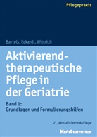 Friedhild Bartels, Friedhilde Bartels, Claudi Eckardt, Claudia Eckardt, Ank Wittrich, Anke Wittrich - Aktivierend-therapeutische Pflege in der Geriatrie. Bd.1