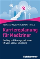 Wolfgang Hellmann, Fran Meyer, Frank Meyer, Gunda Ohm, Gunda Ohm u a, Julia Schäfer - Karriereplanung für Mediziner