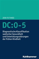 Zero To Three, ZER TO THREE, ZERO TO THREE, Zero To Three - DC:0-5
