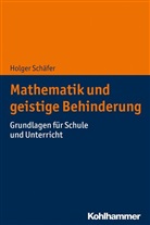 Holger Schäfer - Mathematik und geistige Behinderung