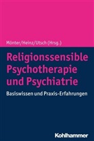 Andrea Heinz, Andreas Heinz, Norbert Mönter, Michael Utsch - Religionssensible Psychotherapie und Psychiatrie