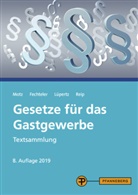 Rober Fechteler, Robert Fechteler, Vikto Lüpertz, Viktor Lüpertz, Herbert Motz, Herbert u Motz... - Gesetze für das Gastgewerbe