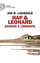 Joe R Landsdale, Joe R. Lansdale - Sangue e limonata. Hap & Leonard
