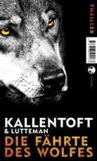 Mon Kallentoft, Mons Kallentoft, Markus Lutteman - Die Fährte des Wolfes