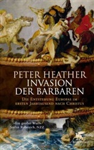 Peter Heather - Invasion der Barbaren