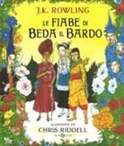 J. K. Rowling, C. Riddell, Chris Riddell - Le fiabe di Beda il Bardo
