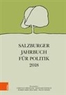Christian Dirninger, Reinhar Heinisch, Reinhard Heinisch, Robert Kriechbaumer, Robert Kriechbaumer u a, Franz Wieser - Salzburger Jahrbuch für Politik 2018