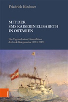 Friedrich Kirchner, Friedrich Kirchner, Friedrich Kirchner, Miyata, Miyata, Nana Miyata... - Mit der SMS Kaiserin Elisabeth in Ostasien