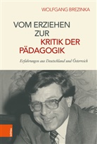 Wolfgang Brezinka, Wolfgang Brezinka - Vom Erziehen zur Kritik der Pädagogik