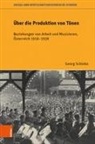 Georg Schinko, Georg Schinko, Pete Eigner, Peter Eigner, Thomas Ertl u a - Über die Produktion von Tönen