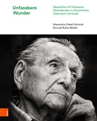 Alexandra Föderl-Schmid, Alexandr Föderl-Schmid, Alexandra Föderl-Schmid, Konrad Rufus Müller, Konrad Rufus Müller, Konrad R. Müller... - Unfassbare Wunder