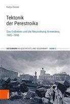 Katja Doose - Tektonik der Perestroika
