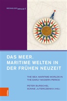 Peter Burschel, Sünne Juterczenka - Das Meer. Maritime Welten in der Frühen Neuzeit
