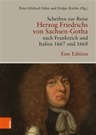 Hahn, Hahn, Peter-Mich Hahn, Peter-Michael Hahn, Holge Kürbis, Holger Kürbis - Schriften zur Reise Herzog Friedrichs von Sachsen-Gotha nach Frankreich und Italien 1667 und 1668; .