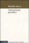 Rodolfo Sacco - Antropologia giuridica. Contributo ad una macrostoria del diritto