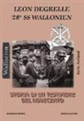 Ernesto Zucconi - Leon Degrelle 28ª ss wallonien. Storia di un testimone del novecento