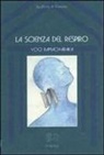 Yogi Ramacharaka, Yogi Ramacharaka, B. Ferri - La scienza del respiro