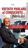 C. Vallerotti - Vietato parlare al conducente... parla lui. Luciano Barattero: la mia vita al volante