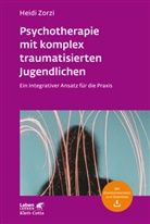Heidi Zorzi - Psychotherapie mit komplex traumatisierten Jugendlichen (Leben Lernen, Bd. 306)