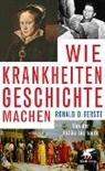 Ronald D Gerste, Ronald D. Gerste - Wie Krankheiten Geschichte machen