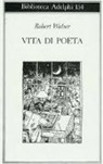 Robert Walser - Vita di poeta