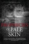 D. S. Phillips - Prophecies Of Pale Skin