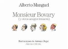 Alberto Manguel - Monsieur Bovary y otros amigos tenaces