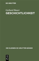 Gerhard Bauer - Geschichtlichkeit