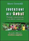 Marco Ceccarelli - Educazione all'amore. Dialoghi e considerazioni su un illustre sconosciuto