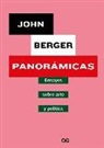 John Berger - Panorámicas : ensayos sobre arte y política