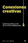 Dorte Nielsen, Sarah Thurber - Conexiones creativas : la herramienta secreta de las mentes innovadoras