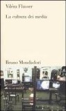 Vilém Flusser - La cultura dei media