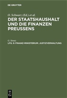 G Strutz, G. Strutz, Ott Schwarz, Otto Schwarz, Strutz, Strutz - Der Staatshaushalt und die Finanzen Preussens. Die Zuschussverwaltungen - Band 2. Lfg. 9: Finanz-Ministerium. Justizverwaltung