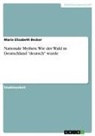 Marie Elisabeth Becker - Nationale Mythen. Wie der Wald in Deutschland "deutsch" wurde
