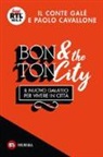 Paolo Cavallone, Il Conté Galé - Bon ton & the city. Il nuovo galateo per vivere in città