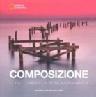 Richard Garvey-Williams - Composizione. Corso completo di tecnica fotografica