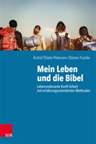 Rainer Franke, Astri Thiele-Petersen, Astrid Thiele-Petersen - Mein Leben und die Bibel