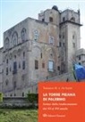 Tommaso M. A. de Santis - La Torre Pisana di Palermo. Sintesi delle trasformazioni dal XII al XVI secolo