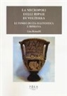 Lisa Rosselli - Le necropoli delle Ripaie di Volterra. Le tombe di età ellenistica e romana