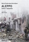 Marija Chodynskaya-Golenishceva - Aleppo. Guerra e diplomazia