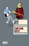 Leonardo Nesti - Tempi come questi. Storia di musica, politica e amore