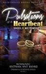 ANTWAN 'ANT ' BANK$ - Pulsations of A Heartbeat