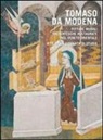 G. Delfini, L. Majoli - Tomaso da Modena. Pitture murali trecentesche restaurate nel Veneto Orientale