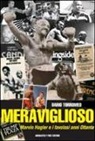 Dario Torromeo - Meraviglioso. Marvin Hagler e i favolosi anni Ottanta