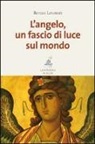 Renzo Lavatori - L'angelo, un fascio di luce sul mondo