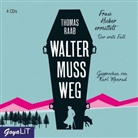 Thomas Raab, Karl Menrad - Walter muss weg, 4 Audio-CDs (Audio book)