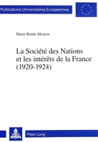 Marie-Renée Mouton, Marie-Renee Mouton - La Société des Nations et les intérêts de la France (1920-1924)